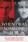 When I Was Someone Else : The Incredible True Story of Past Life Connection - eBook