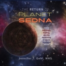 The Return of Planet Sedna : Astrology, Healing, and the Awakening of Cosmic Kundalini - eAudiobook