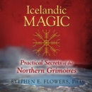 Icelandic Magic : Practical Secrets of the Northern Grimoires - eAudiobook