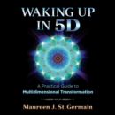 Waking Up in 5D : A Practical Guide to Multidimensional Transformation - eAudiobook