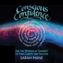 Conscious Confidence : Use the Wisdom of Sanskrit to Find Clarity and Success - eAudiobook