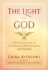 The Light of God : Divine Locutions on Evil, Karma, Reincarnation, and Healing - eBook