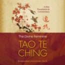 The Divine Feminine Tao Te Ching : A New Translation and Commentary - eAudiobook