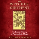 The Witches' Ointment : The Secret History of Psychedelic Magic - eAudiobook