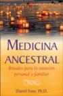 Medicina ancestral : Rituales para la sanacion personal y familiar - Book