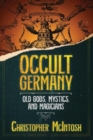 Occult Germany : Old Gods, Mystics, and Magicians - Book