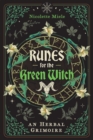 Runes for the Green Witch : An Herbal Grimoire - eBook