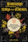 Herbolario de la senda de los venenos : Hierbas nocivas, solanaceas medicinales y enteogenos rituales - eBook