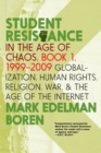Student Resistance in the Age of Chaos. Book 1, 1999-2009 - eBook
