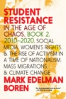 Student Resistance In The Age Of Chaos Book 2, 2010-now : Social Media, Womens Rights, and the Rise of Activism in a Time of Nationalism, Mass Migrations, and Climate Change - Book