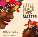 Little Black Lives Matter - Book