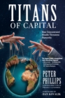 Titans of Capital : How Concentrated Wealth Threatens Humanity - Book