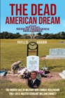 The Dead American Dream : The Hidden Face of Military Non-Combat Healthcare 1981-2013, Master Sergeant William Cornett - eBook