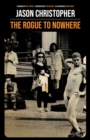 The Rogue to Nowhere - Book