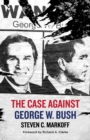 The Case Against George W. Bush - Book