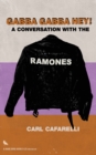 Gabba Gabba Hey : A Conversation With the Ramones - eBook