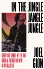 In the Jingle Jangle Jungle : Keeping Time with the Brian Jonestown Massacre - eBook