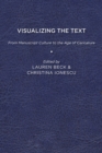 Visualizing the Text : From Manuscript Culture to the Age of Caricature - Book