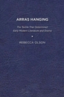 Arras Hanging : The Textile That Determined Early Modern Literature and Drama - Book