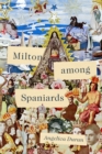 Milton Among Spaniards - Book