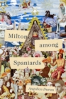 Milton Among Spaniards - eBook