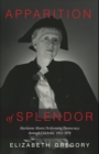 Apparition of Splendor : Marianne Moore Performing Democracy through Celebrity, 1952-1970 - Book