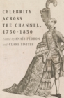 Celebrity Across the Channel, 1750–1850 - Book