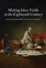 Making Ideas Visible in the Eighteenth Century - Book