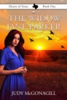The Widow Jane Parker (Hearts of Texas, Book One) - eBook