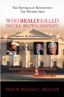 The Republican Revolution : The Wicked Seed Who Really Killed Nicole Brown Simpson? - eBook