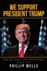 We Support President Trump; Why All Americans Should Too! - eBook