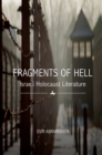 Fragments of Hell : Israeli Holocaust Literature - Book