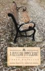 A Russian Immigrant : Three Novellas - Book