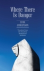 Where There Is Danger - Book