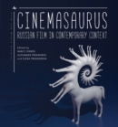 Cinemasaurus : Russian Film in Contemporary Context - Book