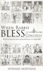 When Rabbis Bless Congress : The Great American Story of Jewish Prayers on Capitol Hill - Book