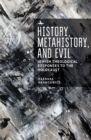 History, Metahistory, and Evil : Jewish Theological Responses to the Holocaust - Book