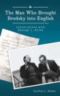 The Man Who Brought Brodsky into English : Conversations with George L. Kline - eBook