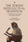 The Jewish Intellectual Tradition : A History of Learning and Achievement - eBook