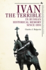 Ivan the Terrible in Russian Historical Memory since 1991 - Book