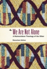 We Are Not Alone : A Maimonidean Theology of the Other - eBook