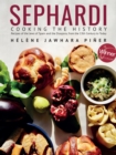 Sephardi : Cooking the History. Recipes of the Jews of Spain and the Diaspora, from the 13th Century to Today - Book