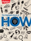 The Highlights Book of How : Discover the Science Behind How the World Works - Book