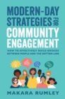 Modern-Day Strategies for Community Engagement : How to Effectively Build Bridges Between People and the Bottom Line - eBook