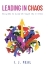 Leading in Chaos : Insights to Lead through the Storms - eBook