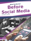What Did We Do? Before Social Media - Book