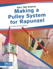 Fairy Tale Science: Making a Pulley System for Rapunzel - Book