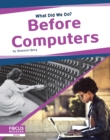 What Did We Do? Before Computers - Book