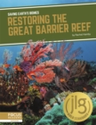 Saving Earth's Biomes: Restoring the Great Barrier Reef - Book