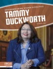 Groundbreaking Women in Politics: Tammy Duckworth - Book